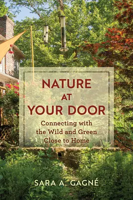 Príroda pred vašimi dverami: Spojenie s divočinou a zeleňou v mestskej a prímestskej krajine - Nature at Your Door: Connecting with the Wild and Green in the Urban and Suburban Landscape