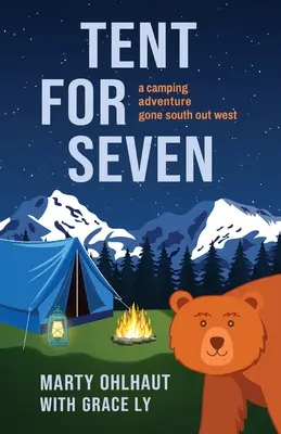 Stan pre sedem: A Camping Adventure Gone South Out West - Tent for Seven: A Camping Adventure Gone South Out West