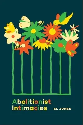 Abolicionistické intímnosti - Abolitionist Intimacies