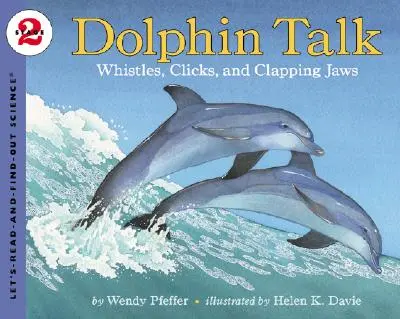 Rozhovor s delfínmi: Pískajú, cvakajú a tlieskajú čeľusťami - Dolphin Talk: Whistles, Clicks, and Clapping Jaws