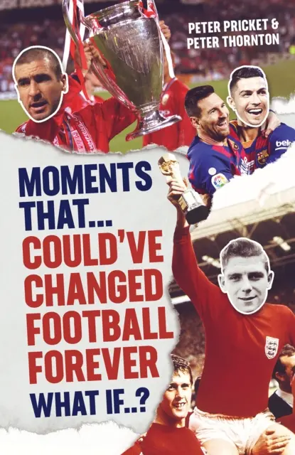 Momenty, ktoré mohli navždy zmeniť futbal - Moments That Could Have Changed Football Forever