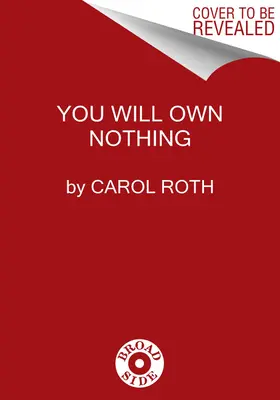 Nebude vám patriť nič: Vaša vojna s novým finančným svetovým poriadkom a ako sa brániť - You Will Own Nothing: Your War with a New Financial World Order and How to Fight Back