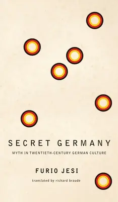 Tajomné Nemecko: Mýtus v nemeckej kultúre dvadsiateho storočia - Secret Germany: Myth in Twentieth-Century German Culture