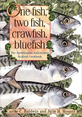 Jedna ryba, dve ryby, langusty, modré ryby: Vydanie kuchárskej knihy o udržateľnom využívaní morských plodov: The Smithsonian Sustainable Seafood Cookbook - One Fish, Two Fish, Crawfish, Bluefish: The Smithsonian Sustainable Seafood Cookbook