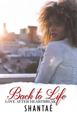 Späť do života - Láska po zlomenom srdci - Back To Life - Love After Heartbreak