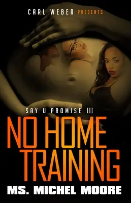 Žiadny domáci výcvik - Say U Promise III - No Home Training - Say U Promise III