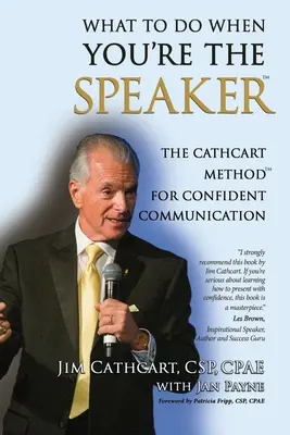 Čo robiť, keď ste rečník: Cathcartova metóda (TM) pre sebaistú komunikáciu - What to Do When You're the Speaker: The Cathcart Method(TM) For Confident Communication