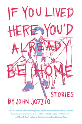Keby si tu žil, už by si bol doma: Príbehy - If You Lived Here You'd Already Be Home: Stories