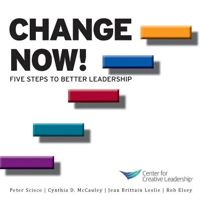 Zmeniť sa teraz! Päť krokov k lepšiemu vedeniu - Change Now! Five Steps to Better Leadership