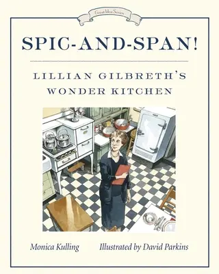 Spic-And-Span!: Zázračná kuchyňa Lillian Gilbrethovej - Spic-And-Span!: Lillian Gilbreth's Wonder Kitchen