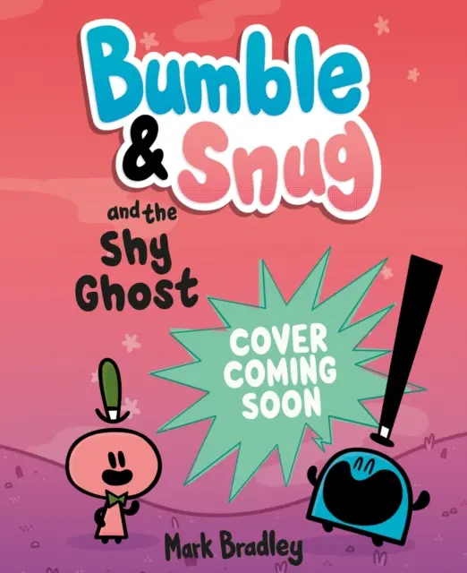 Bumble a Snug a plachý duch - kniha 3 - Bumble and Snug and the Shy Ghost - Book 3