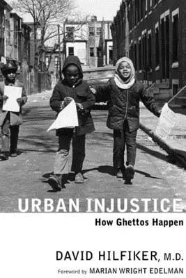 Mestská nespravodlivosť: Ako vznikajú getá - Urban Injustice: How Ghettos Happen