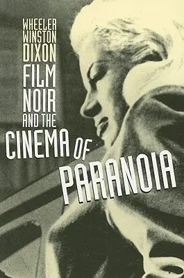 Film noir a filmová paranoja - Film Noir and the Cinema of Paranoia