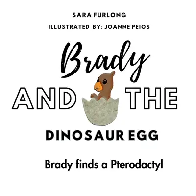 Brady a dinosaurie vajce - Brady nájde pterodaktyla - Brady and the Dinosaur Egg- Brady finds a Pterodactyl
