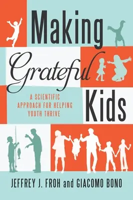 Vďačné deti: Veda o budovaní charakteru - Making Grateful Kids: The Science of Building Character