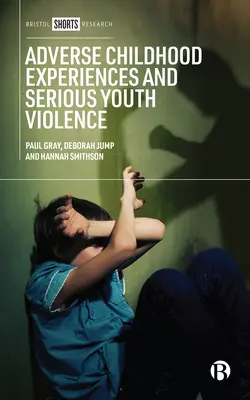Nepriaznivé zážitky z detstva a závažné násilie v mládeži - Adverse Childhood Experiences and Serious Youth Violence