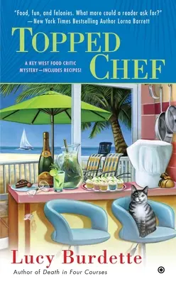 Najlepší šéfkuchár: Záhada potravinového kritika z Key Westu - Topped Chef: A Key West Food Critic Mystery