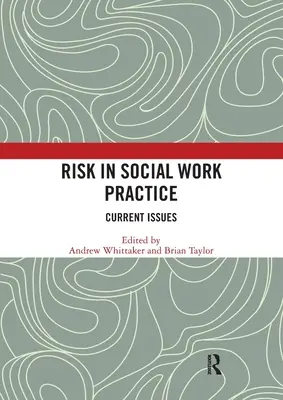 Riziko v praxi sociálnej práce: Aktuálne otázky - Risk in Social Work Practice: Current Issues