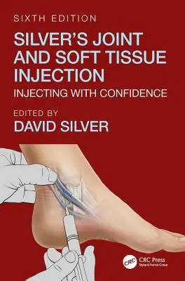 Silverova injekcia kĺbov a mäkkých tkanív: Injekcie s istotou, šieste vydanie - Silver's Joint and Soft Tissue Injection: Injecting with Confidence, Sixth Edition