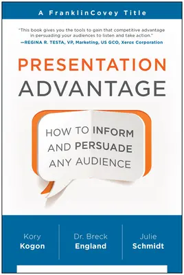 Výhoda prezentácie: Ako informovať a presvedčiť akékoľvek publikum - Presentation Advantage: How to Inform and Persuade Any Audience