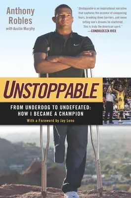 Nezastaviteľný: Od outsidera k neporaziteľnému: Ako som sa stal šampiónom - Unstoppable: From Underdog to Undefeated: How I Became a Champion