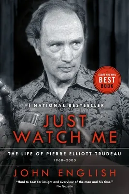 Len sa na mňa pozeraj: Život Pierra Elliotta Trudeaua, druhý diel: 1968 - 2000 - Just Watch Me: The Life of Pierre Elliott Trudeau, Volume Two: 1968-2000