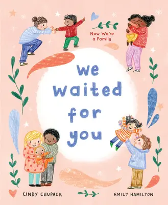 Čakali sme na teba: Teraz sme rodina - We Waited for You: Now We're a Family