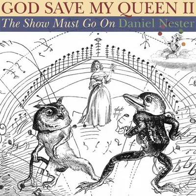 Boh ochraňuj moju kráľovnú II: Predstavenie musí pokračovať - God Save My Queen II: The Show Must Go on