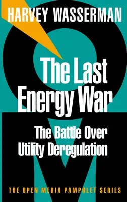 Posledná energetická vojna: bitka o dereguláciu verejných služieb - The Last Energy War: The Battle Over Utility Deregulation