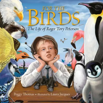 Pre vtáky: Život Rogera Toryho Petersona - For the Birds: The Life of Roger Tory Peterson