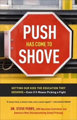 Tlačenie na pílu: Získať pre naše deti vzdelanie, ktoré si zaslúžia - aj keď to znamená začať boj - Push Has Come to Shove: Getting Our Kids the Education They Deserve-Even If It Means Picking a Fight