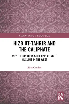 Hizb Ut-Tahrir a kalifát: Prečo táto skupina stále oslovuje moslimov na Západe? - Hizb Ut-Tahrir and the Caliphate: Why the Group Is Still Appealing to Muslims in the West