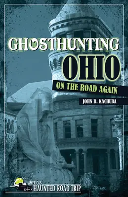 Lovci duchov Ohio: Na ceste opäť - Ghosthunting Ohio: On the Road Again