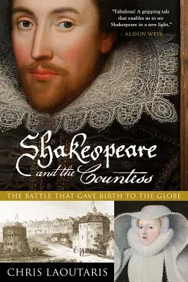 Shakespeare a grófka: Bitka, ktorá zrodila glóbus - Shakespeare and the Countess: The Battle That Gave Birth to the Globe