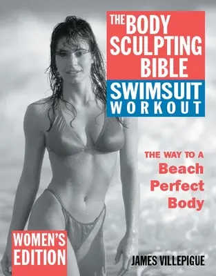 The Body Sculpting Bible Swimsuit Workout: The Body Sculpting Bible Swimsuit Workout: Dámske vydanie - The Body Sculpting Bible Swimsuit Workout: Women's Edition