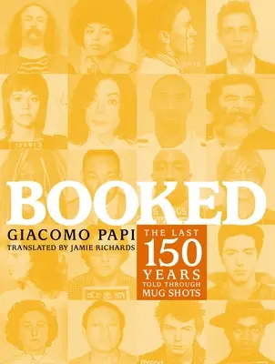 Rezervované: Posledných 150 rokov prostredníctvom záberov z hrnčekov - Booked: The Last 150 Years Told Through Mug Shots