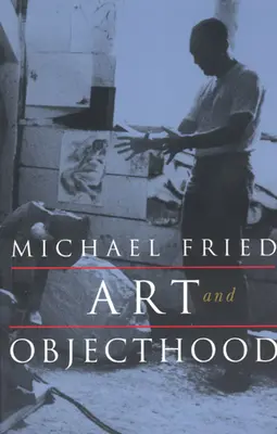 Umenie a predmetnosť: Eseje a recenzie - Art and Objecthood: Essays and Reviews