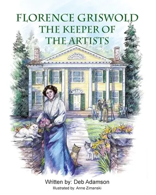 Florence Griswoldová: Griswoldová: Strážkyňa umelcov - Florence Griswold: The Keeper of the Artists