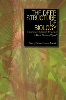Hlboká štruktúra biológie: Je konvergencia dostatočne všadeprítomná na to, aby poskytla smerový signál - The Deep Structure of Biology: Is Convergence Sufficiently Ubiquitous to Give a Directional Signal