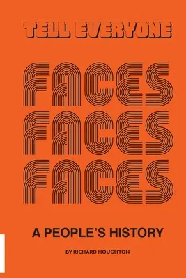Povedz všetkým - Ľudová história skupiny Faces - Tell Everyone - A People's History of the Faces