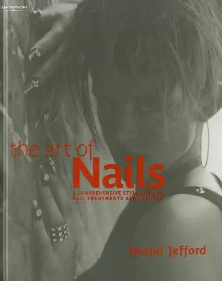 Umenie klincov: Komplexný sprievodca štýlom úpravy nechtov a nechtového umenia - The Art of Nails: A Comprehensive Style Guide to Nail Treatments and Nail Art