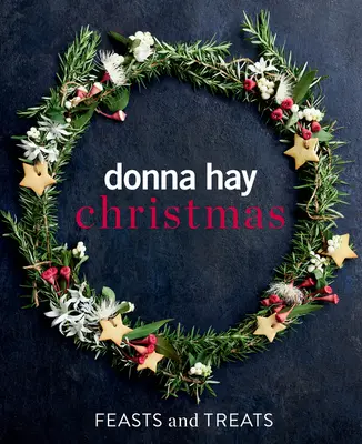 Donna Hay Vianočné sviatky a pohostenie - Donna Hay Christmas Feasts and Treats