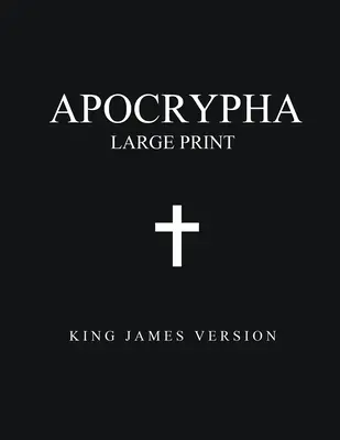 Apokryfy (veľká tlač): Verzia kráľa Jakuba - Apocrypha (Large Print): King James Version
