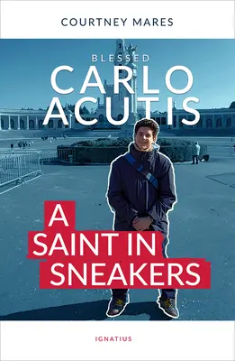 Blahoslavený Carlo Acutis: Svätec v teniskách - Blessed Carlo Acutis: A Saint in Sneakers
