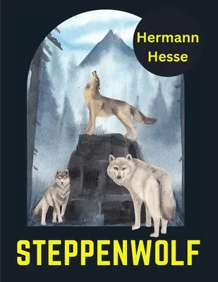 Stepný vlk, Hermann Hesse - Steppenwolf, by Hermann Hesse