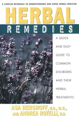 Bylinné lieky: Rýchly a jednoduchý sprievodca bežnými poruchami a ich bylinnými liekmi - Herbal Remedies: A Quick and Easy Guide to Common Disorders and Their Herbal Remedies