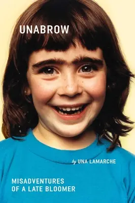 Unabrow: Nešťastné príhody neskorého rozkvetu - Unabrow: Misadventures of a Late Bloomer
