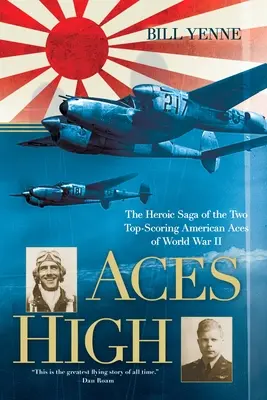 Vysoké esá: Hrdinská sága o dvoch najlepších amerických esách druhej svetovej vojny - Aces High: The Heroic Saga of the Two Top-Scoring American Aces of World War II