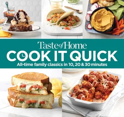 Taste of Home Varíme rýchlo: Vždy klasická rodinná kuchyňa v 10, 20 a 30 minútach - Taste of Home Cook It Quick: All-Time Family Classics in 10, 20 & 30 Minutes