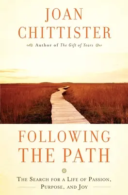 Po ceste: Na ceste: Hľadanie života plného vášne, cieľa a radosti - Following the Path: The Search for a Life of Passion, Purpose, and Joy